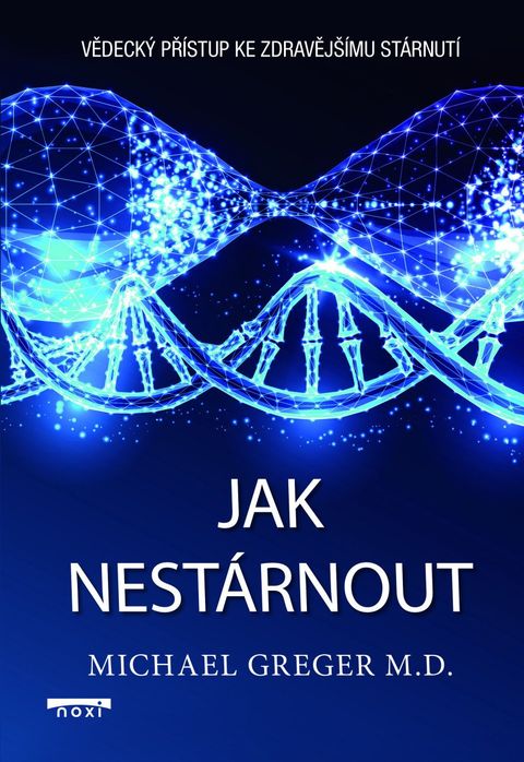 Obrázek produktu: Jak nestárnout - Vědecký přístup ke zdravějšímu stárnutí