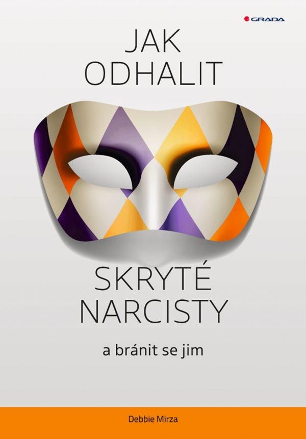 Levně Jak odhalit skryté narcisty a bránit se jim