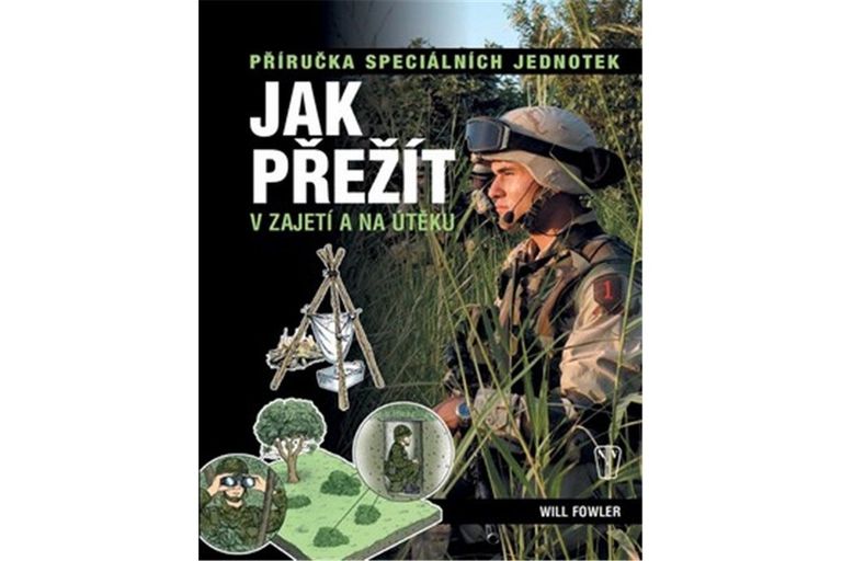 Levně Jak přežít v zajetí a na útěku - Příručka speciálních jednotek