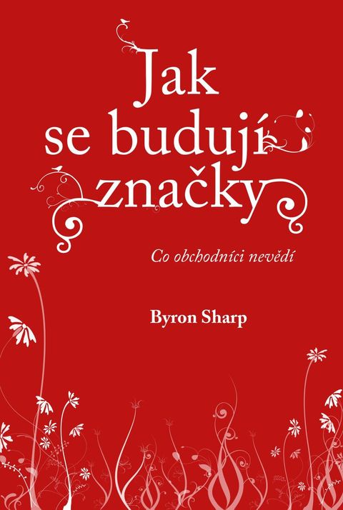 Obrázek produktu: Jak se budují značky - Co obchodníci nevědí