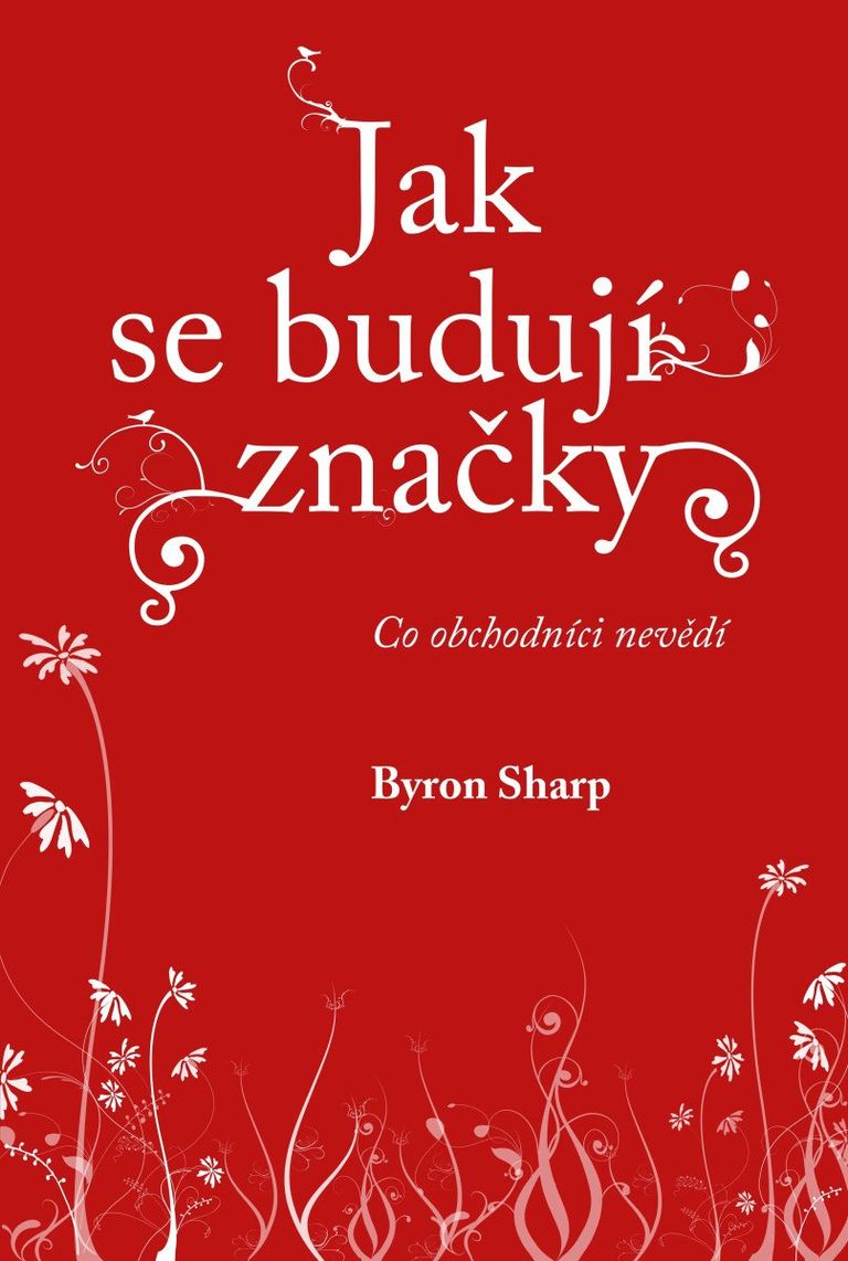 Jak se budují značky - Co obchodníci nevědí