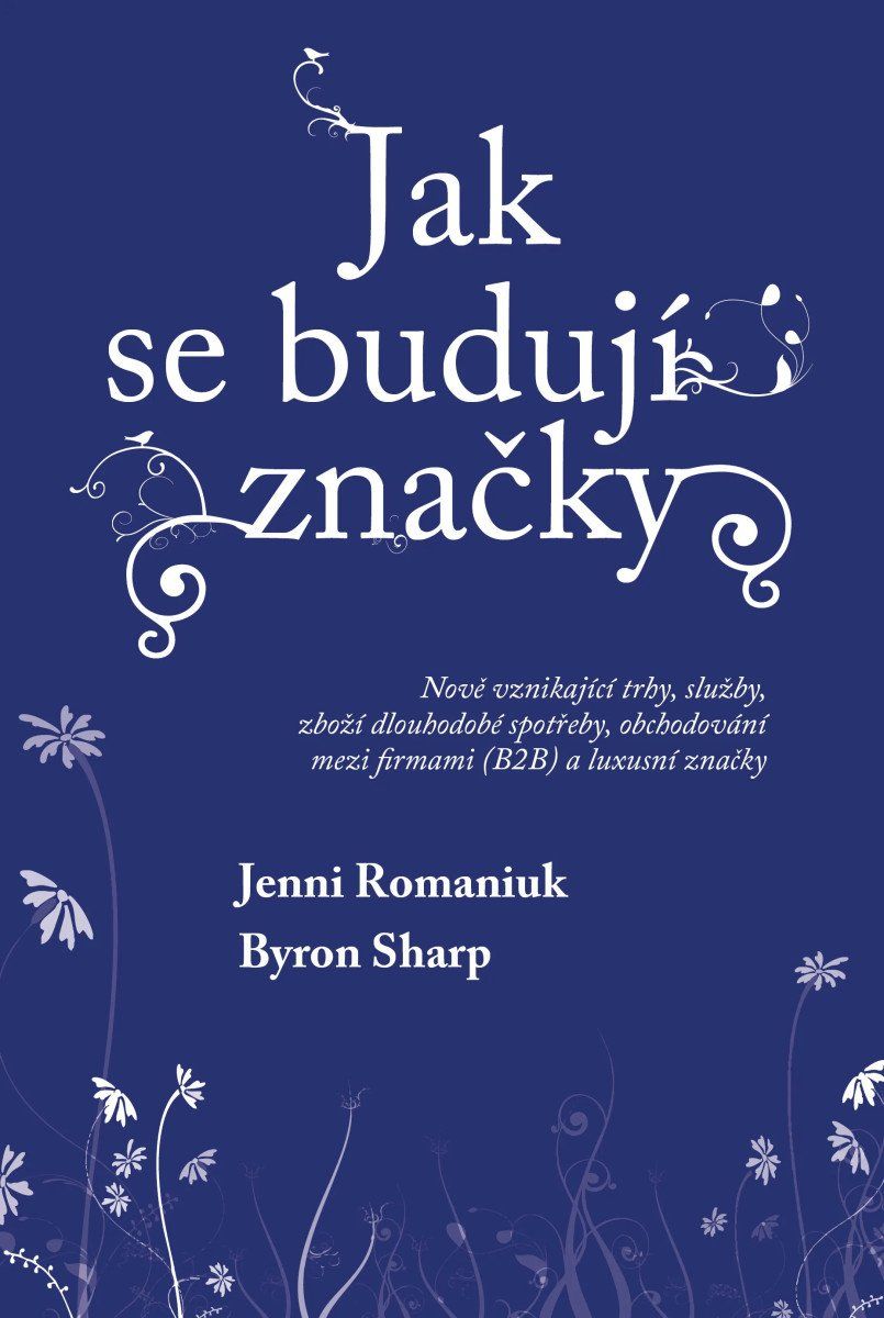 Jak se budují značky - Nově vznikající trhy, služby, zboží dlouhodobé spotřeby, obchodování mezi fir
