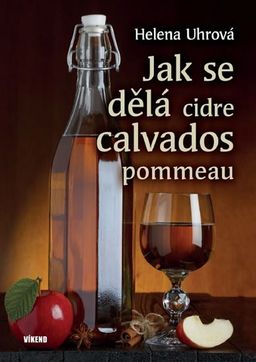 Obrázek produktu: Jak se dělá cidre, calvados, pommeau