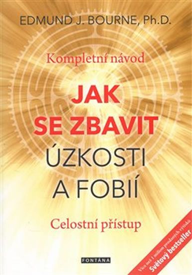 Obrázek produktu: Jak se zbavit úzkosti a fobií - Kompletní návod. Celostní přístup