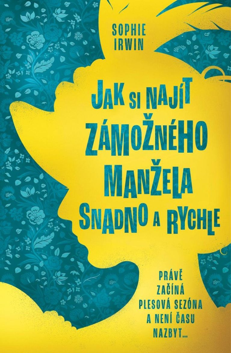 Jak si najít zámožného manžela snadno a rychle - Sophie Irwin