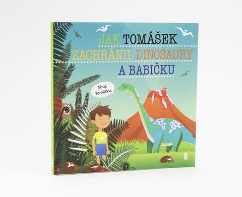 Obrázek produktu: Jak Tomášek zachránil dinosaury a babičku - Dětské knihy se jmény