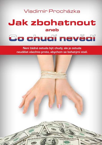Obrázek produktu: Jak zbohatnout aneb Co chudí nevědí
