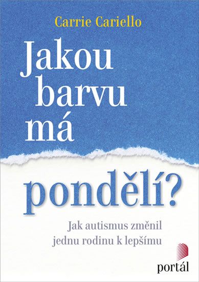 Levně Jakou barvu má pondělí? - Jak autismus změnil jednu rodinu k lepšímu