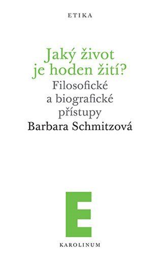 Obrázek produktu: Jaký život je hoden žití? - Filosofické a biografické přístupy