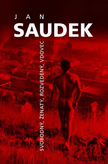 Obrázek produktu: Jan Saudek - Svobodný, ženatý, rozvedený, vdovec
