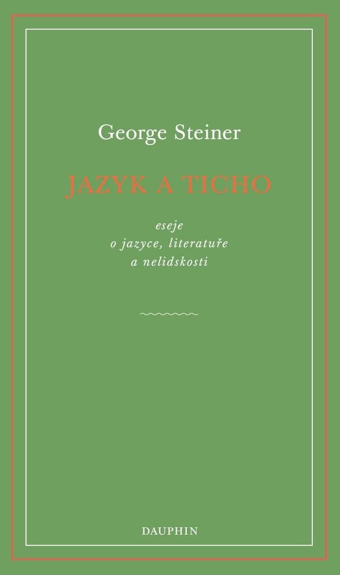 Jazyk a ticho, eseje o jazyce, literatuře a nelidskosti