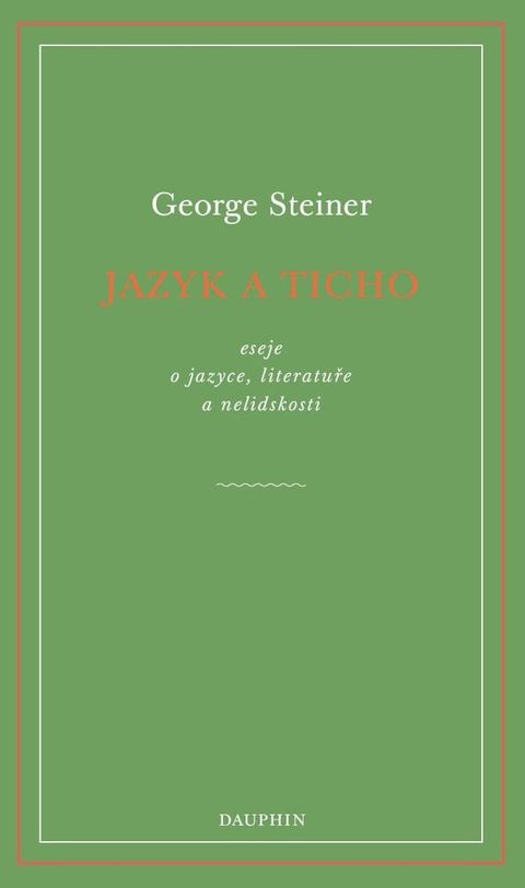 Obrázek produktu: Jazyk a ticho, eseje o jazyce, literatuře a nelidskosti