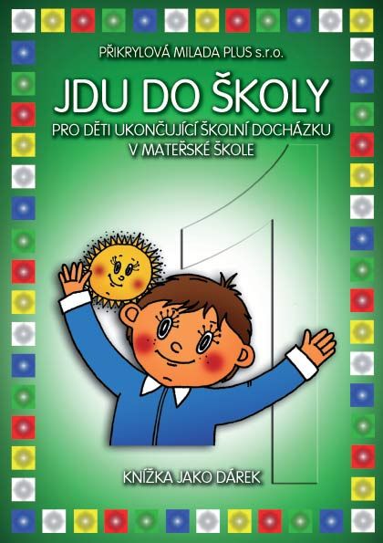 Obrázek produktu: Jdu do školy - pro děti ukončující školní docházku v MŠ