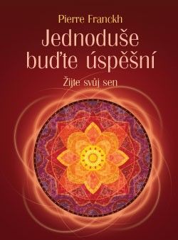 Obrázek produktu: Jednoduše buďte úspěšní ? Žijte svůj sen