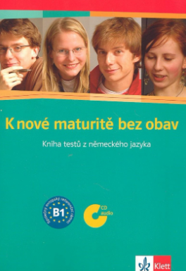 K nové maturitě bez obav - Kniha testů z německého jazyka /B1/ + audio CD