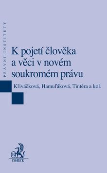 Obrázek produktu: K pojetí člověka a věci v novém soukromém právu