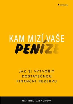 Obrázek produktu: Kam mizí vaše peníze - Jak si vytvořit dostatečnou finanční rezervu