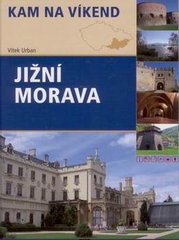 Obrázek produktu: Kam na víkend - Jižní Morava