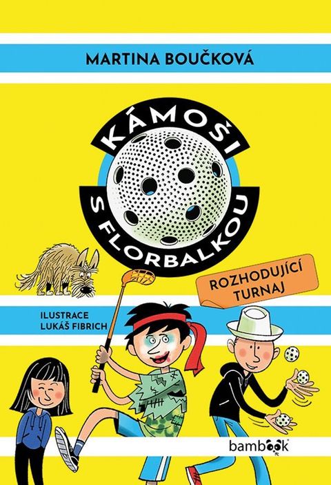 Obrázek produktu: Kámoši s florbalkou – Rozhodující turnaj