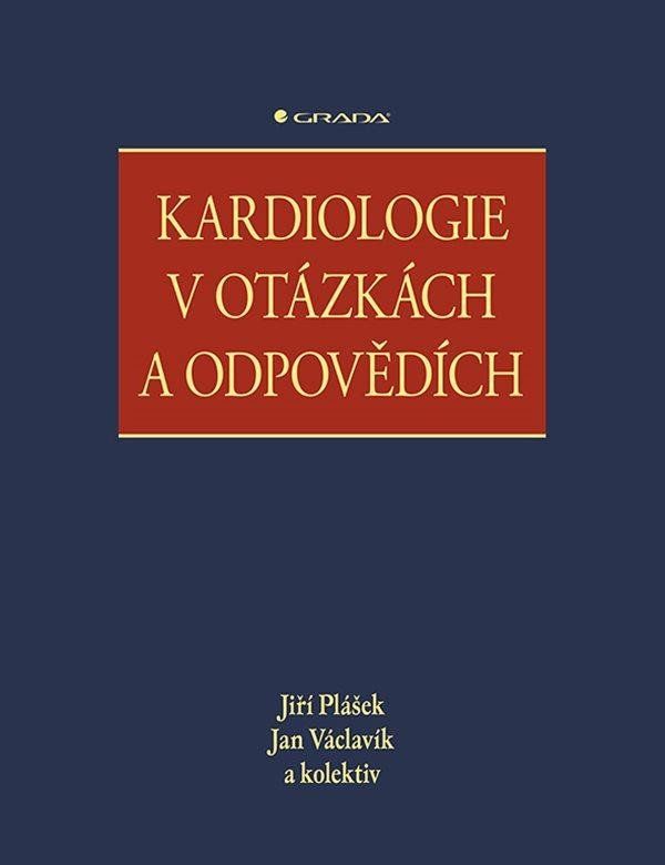 Kardiologie v otázkách a odpovědích - Jiří Plášek, kolektiv, Jan Václavík