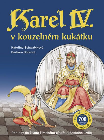 Obrázek produktu: Karel IV. v kouzelném kukátku Pohledy do života římského císaře a českého krále