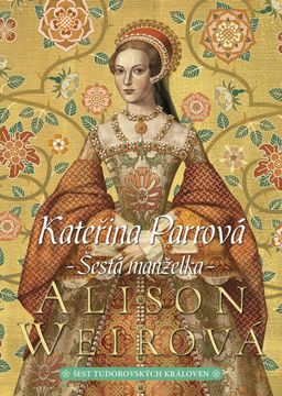 Obrázek produktu: Kateřina Parrová: Šestá manželka