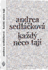 Každý něco tají - Andrea Sedláčková