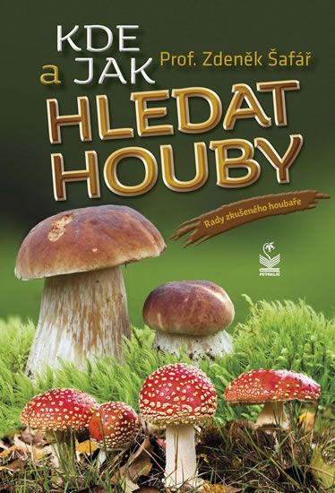 Levně Kde a jak hledat houby - Rady zkušeného houbaře