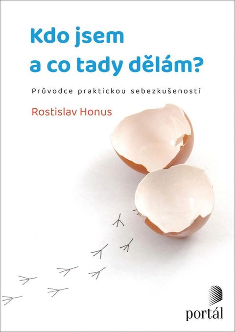 Obrázek produktu: Kdo jsem a co tady dělám? - Průvodce praktickou sebezkušeností