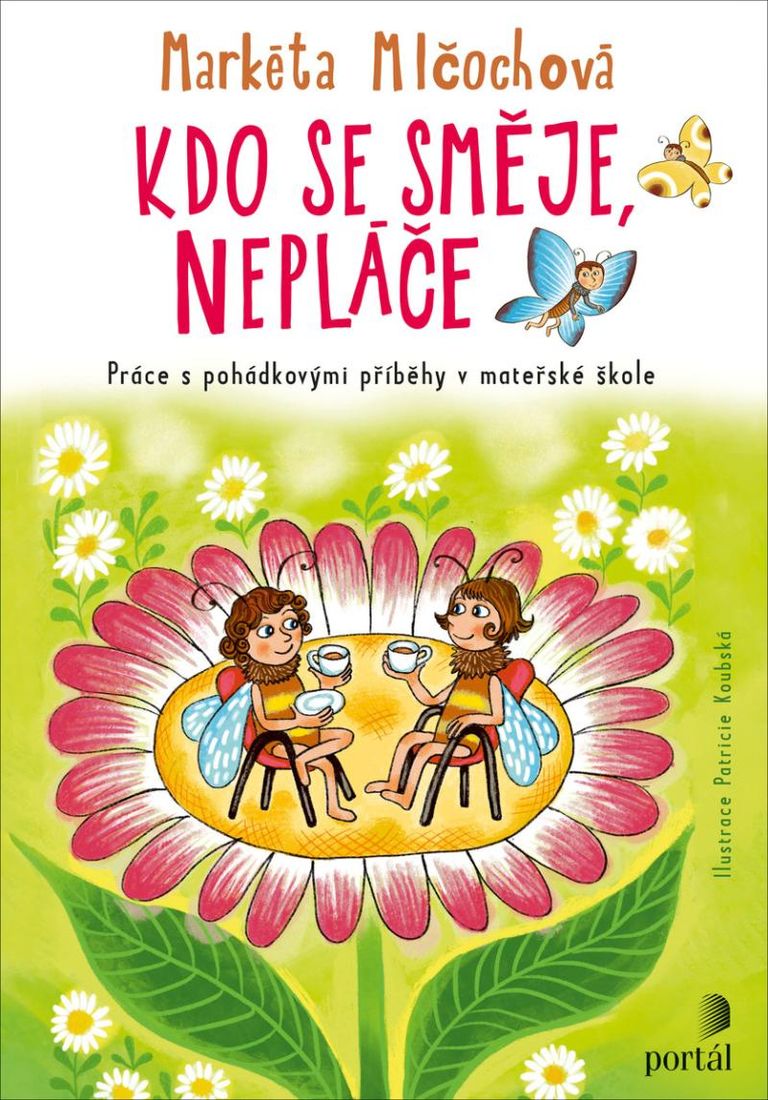 Kdo se směje, nepláče - Práce s pohádkovými příběhy v mateřské škole