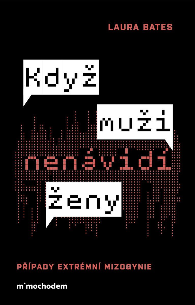 Levně Když muži nenávidí ženy: Případy extrémní mizogynie