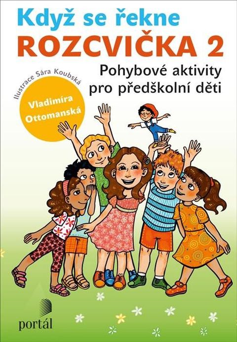 Obrázek produktu: Když se řekne ROZCVIČKA 2 - Pohybové aktivity pro předškolní děti