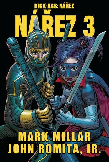 Kick-Ass: Nářez 3 - Mark Millar