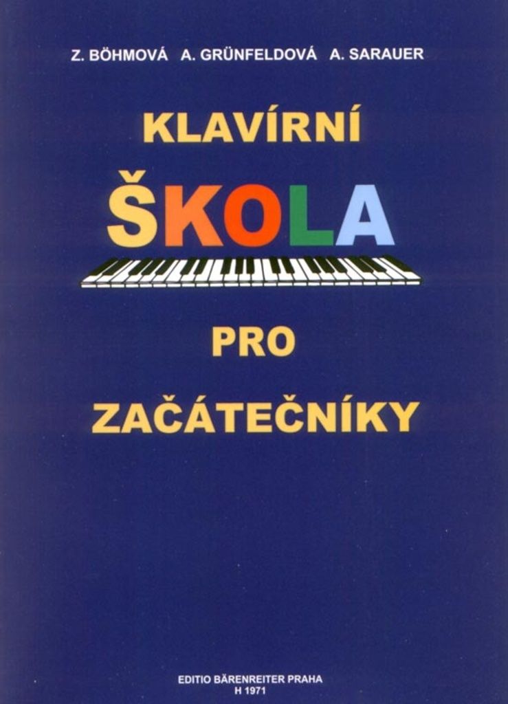 Klavírní škola pro začátečníky - Zdenka Böhmová, Arnoštka Grünfeldová, Alois Sarauer