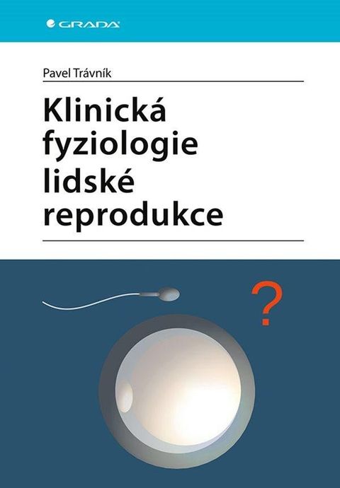 Obrázek produktu: Klinická fyziologie lidské reprodukce