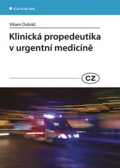 Obrázek produktu: Klinická propedeutika v urgentní medicíně