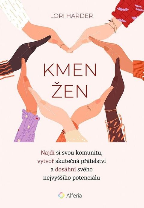 Obrázek produktu: Kmen žen - Najdi si svou komunitu, vytvoř skutečná přátelství a dosáhni svého nejvyššího petenciálu
