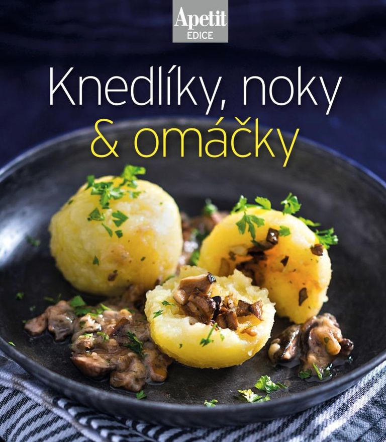 Levně Knedlíky, noky & omáčky (Edice Apetit)