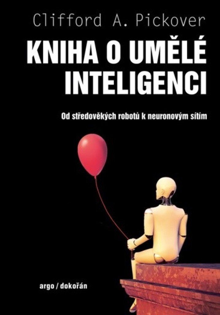 Kniha o umělé inteligenci - Od středověkých robotů k neuronovým sítím