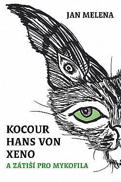 Levně Kocour Hans von Xeno a zátiší pro mykofila