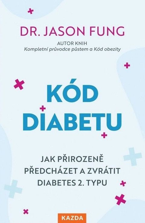 Obrázek produktu: Kód diabetu - Jak přirozeně předcházet a zvrátit diabetes 2. typu