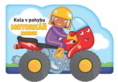 Kola v pohybu - Motorkář Martin