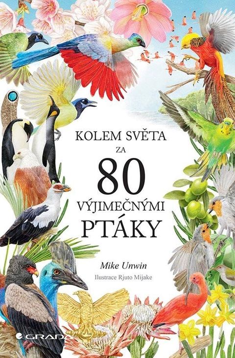 Obrázek produktu: Kolem světa za 80 výjimečnými ptáky
