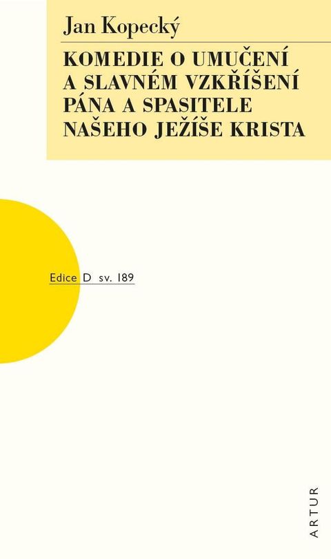 Obrázek produktu: Komedie o umučení a slavném vzkříšení Pána a Spasitele našeho Ježíše Krista