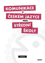 Obrázek produktu: Komunikace v českém jazyce pro SŠ - učebnice