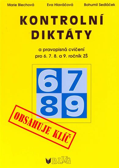 Obrázek produktu: Kontrolní diktáty a pravopisná cvičení pro 6. 7. 8. a 9. ročník ZŠ
