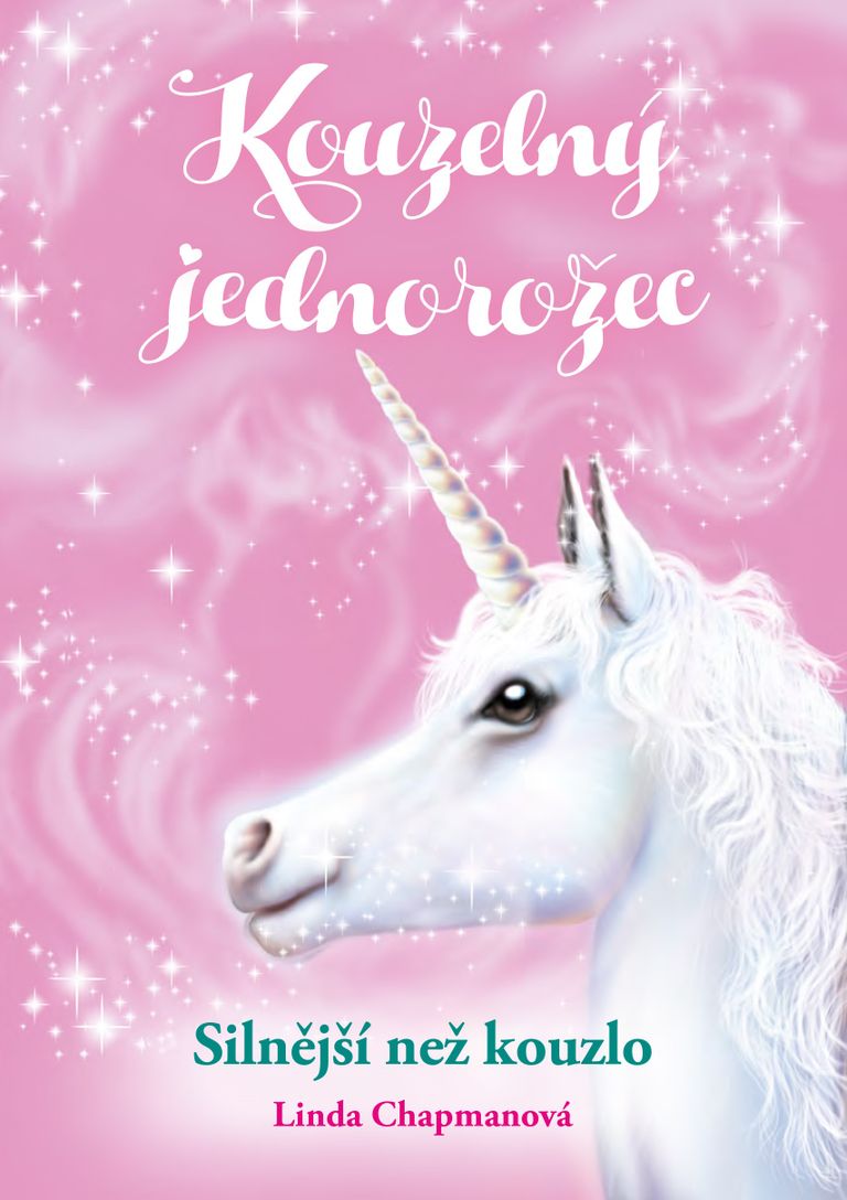 Kouzelný jednorožec: Silnější než kouzlo - Linda Chapmanová