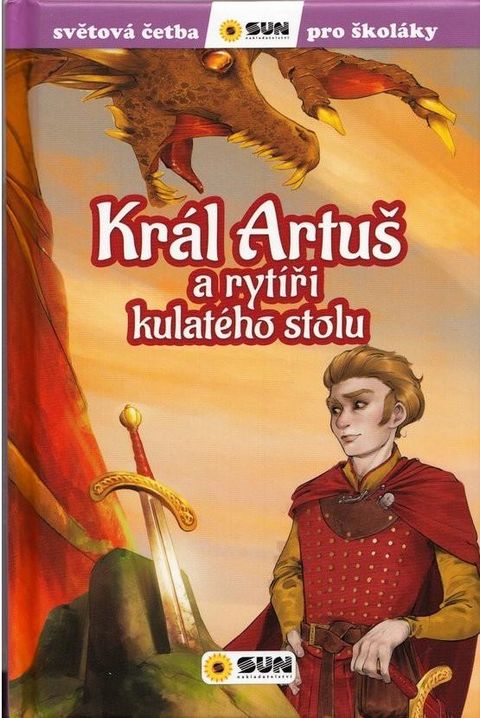 Obrázek produktu: Král Artuš a rytíři - Světová četba pro školáky