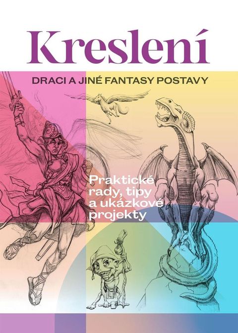 Obrázek produktu: Kreslení - Draci a jiné fantasy postavy