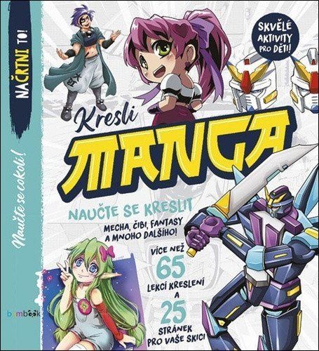 Obrázek produktu: Kresli Manga - Nauč se kreslit mecha, chibi, fantasy a spoustu dalších věcí!